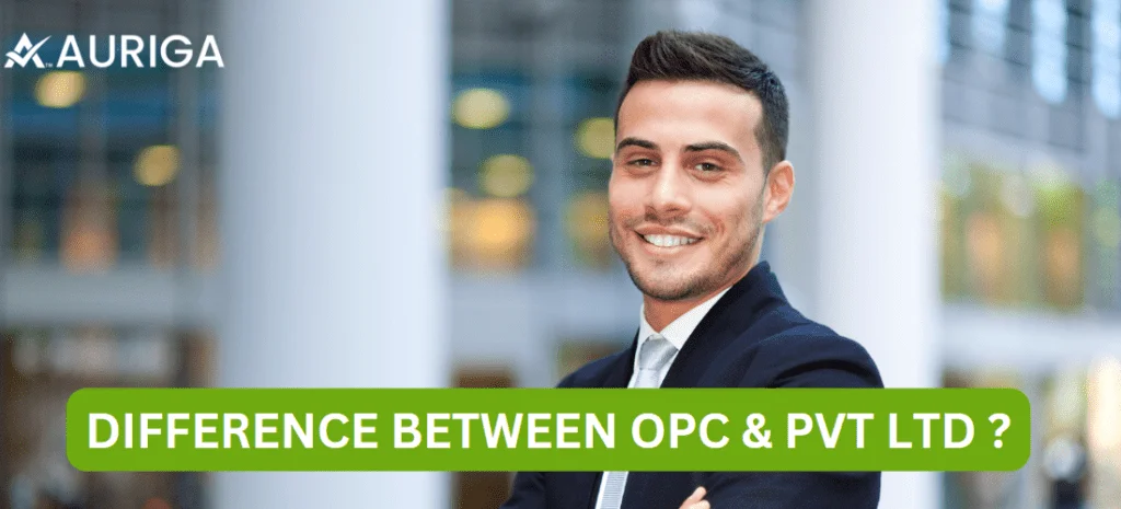Difference Between OPC & PVT LTD. 1 AURIGA ACCOUNTING PRIVATE LIMITED OPC & PVT LTD.