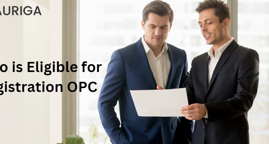 WHO IS ELIGIBLE FOR REGISTER OPC AS PER COMPANIES ACT 2013