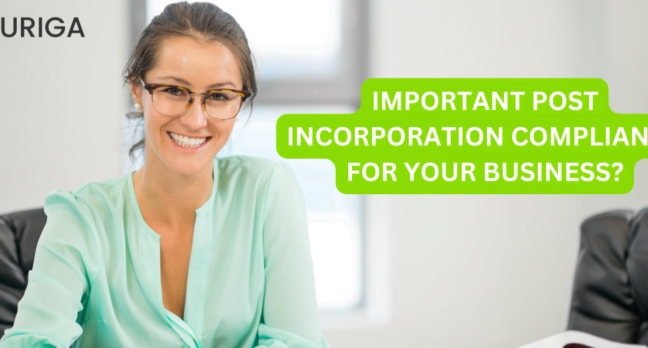IMPORTANT POST INCORPORATION COMPLIANCE FOR YOUR BUSINESS?