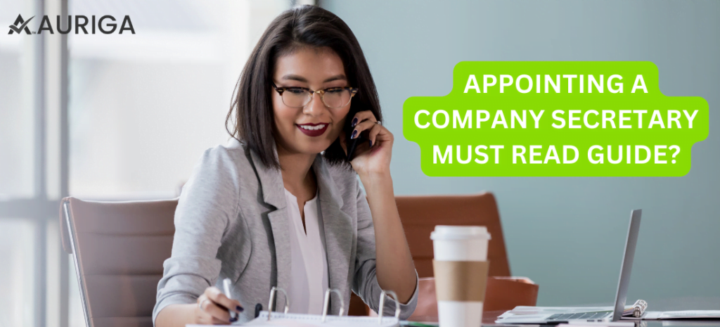 APPOINTING A COMPANY SECRETARY MUST READ GUIDE 1 AURIGA ACCOUNTING PRIVATE LIMITED TWO DIRECTOR REQUIRED TO REGISTER COMPANY AS PRIVATE LIMITED