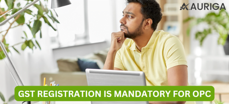 GST REGISTRATION IS MANDATORY FOR OPC