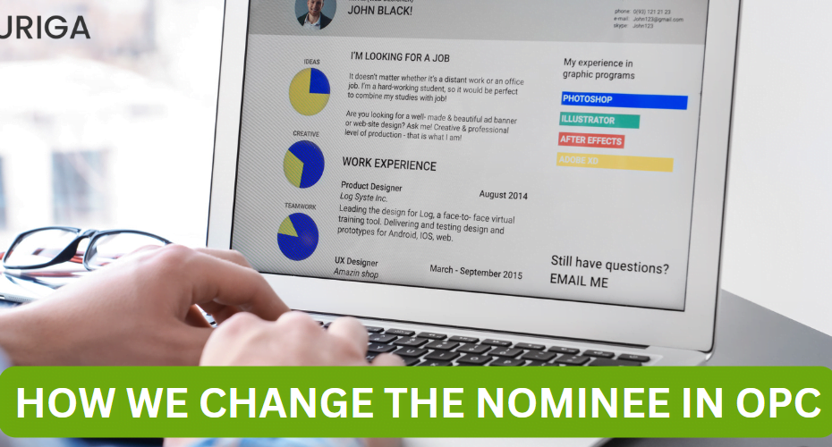 HOW WE CHANGE THE NOMINEE IN OPC?