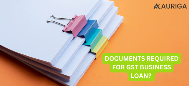 DOCUMENTS REQUIRED FOR GST BUSINESS LOAN?
