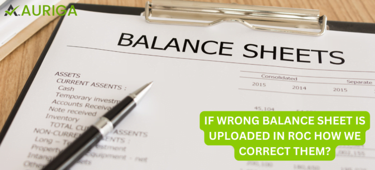 IF WRONG BALANCE SHEET IS UPLOADED IN ROC, HOW WE CORRECT THEM?
