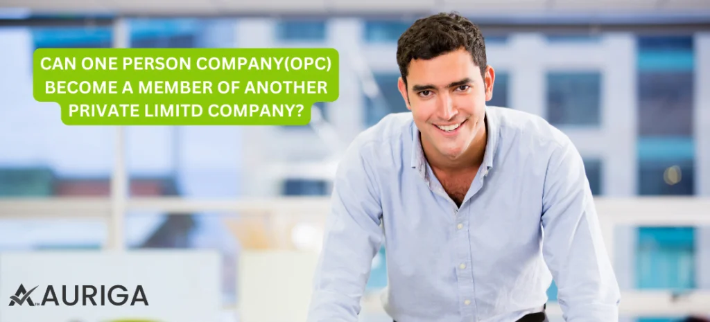 CAN ONE PERSON COMPANY(OPC) BECOME A MEMBER OF ANOTHER PRIVATE LIMITD COMPANY?
