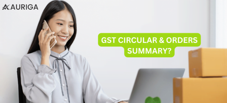 GST CIRCULAR AND ORDERS SUMMARY?