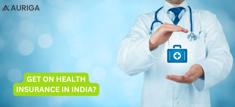 GET ON HEALTH INSURANCE IN INDIA?