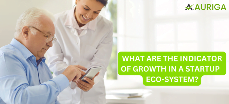 WHAT ARE THE INDICATOR OF GROWTH IN A STARTUP ECO – SYSTEM?