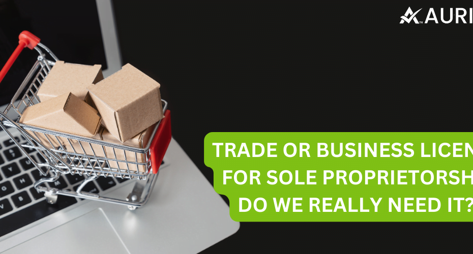 TRADE OR BUISNESS LICENSE FOR SOLE PROPRIETORSHIP DO WE REALLY NEED IT?