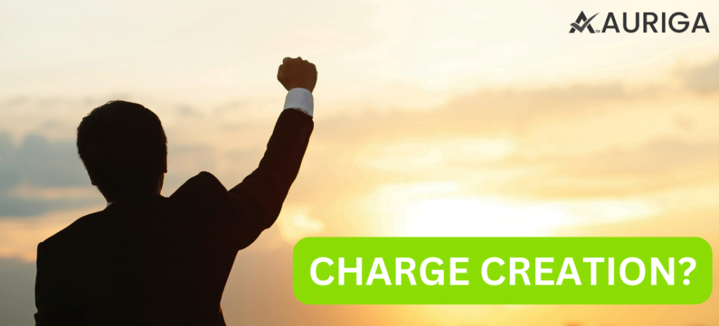 WHAT IS CHARGE CREATION? 1 AURIGA ACCOUNTING PRIVATE LIMITED WHAT IS CHARGE CREATION?