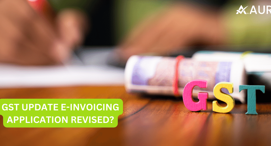 GST UPDATE E INVOICING APPLICATION REVISED