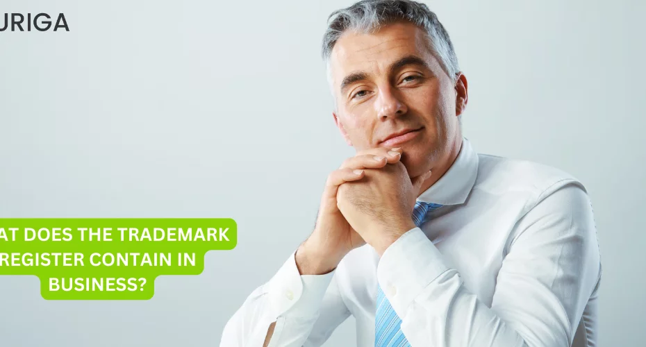 WHAT DOES THE TRADEMARK REGISTER CONTAIN IN BUSINESS? 11 AURIGA ACCOUNTING PRIVATE LIMITED WHAT DOES THE TRADEMARK REGISTER CONTAIN IN BUSINESS?