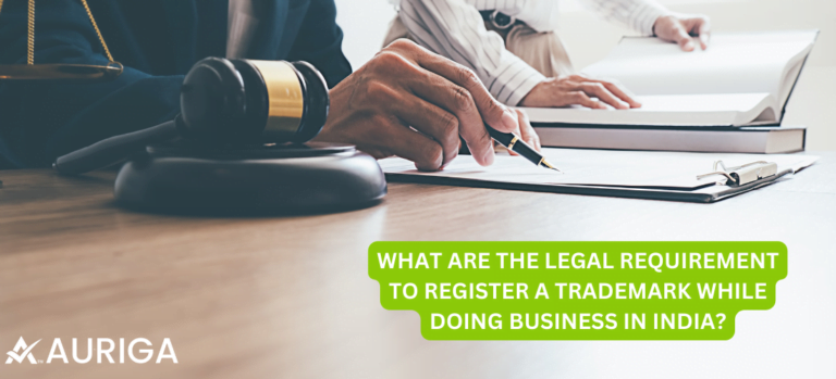 WHAT ARE THE LEGAL REQUIREMENT TO REGISTER A TRADEMARK WHILE DOING BUSINESS IN INDIA?