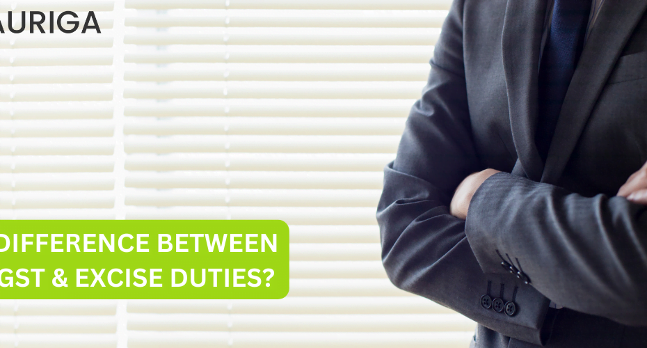 DIFFERENCE BETWEEN GST & EXCISE DUTIES?