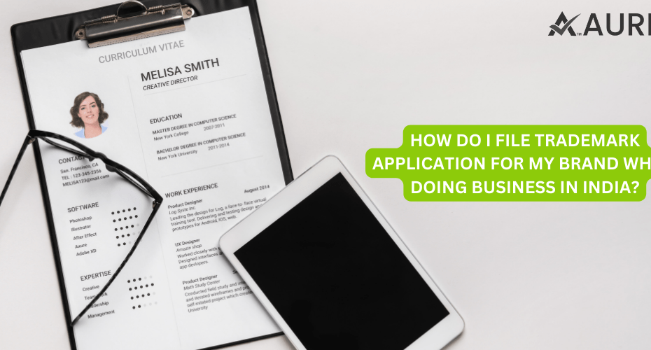 HOW DO I FILE TRADEMARK APPLICATION FOR MY BRAND WHILE DOING BUSINESS IN INDIA?