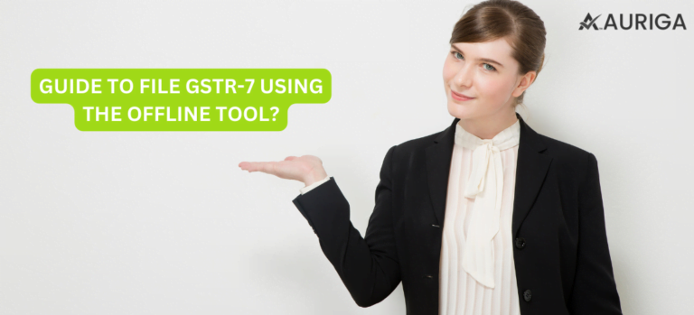 GUIDE TO FILE GSTR-7 USING THE OFFLINE TOOL?