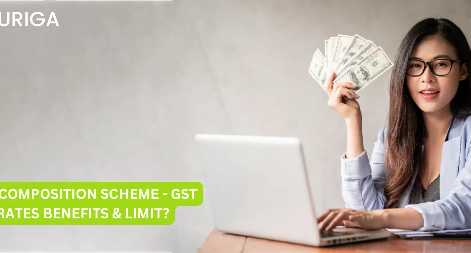 GST COMPOSITION SCHEME GST RATES BENEFITS & LIMIT?