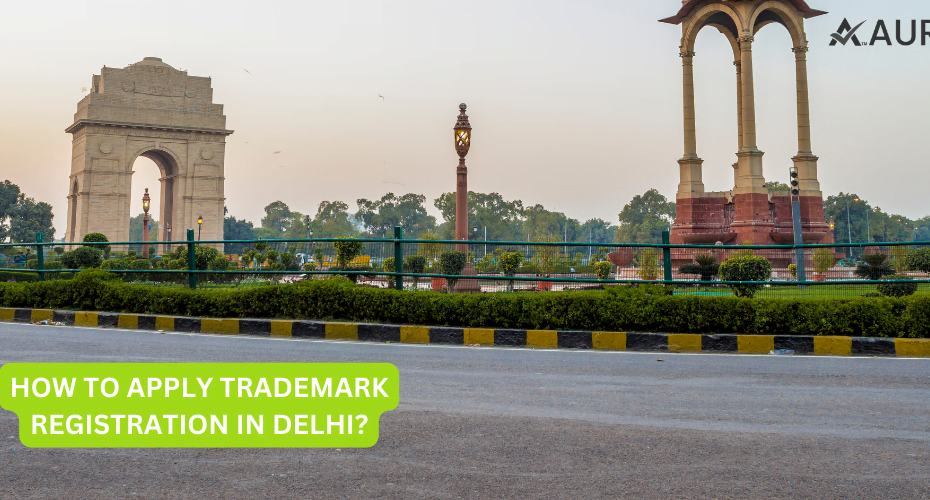 HOW TO APPLY TRADEMARK REGISTRATION IN DELHI?