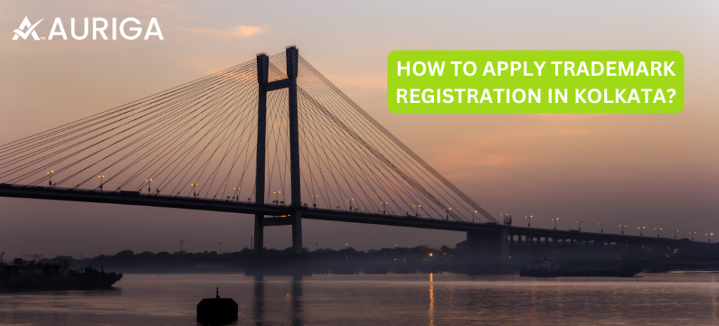 HOW TO APPLY TRADEMARK REGISTRATION IN KOLKATA? 1 AURIGA ACCOUNTING PRIVATE LIMITED HOW TO APPLY TRADEMARK REGISTRATION IN KOLKATA?