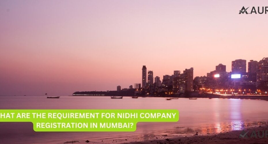 WHAT ARE THE REQUIREMENT FOR REGISTRATION OF NIDHI COMPANY IN MUMBAI? File name: 10-1.jpg
