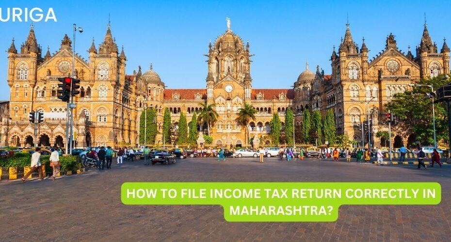 HOW TO FILE INCOME TAX RETURN CORRECTLY IN MAHARASHTRA?