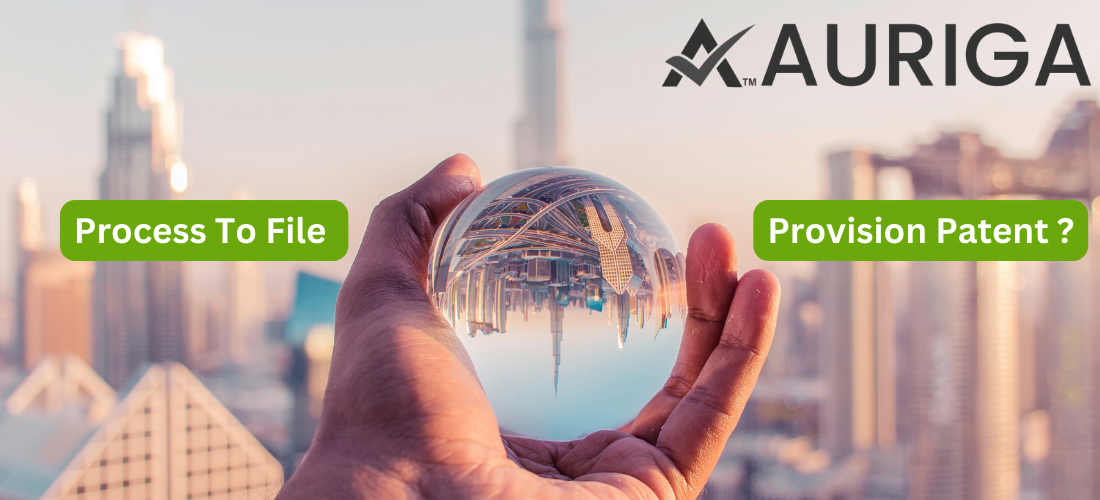 Process to filer provision patent ? 1 AURIGA ACCOUNTING PRIVATE LIMITED process to file trademark ?