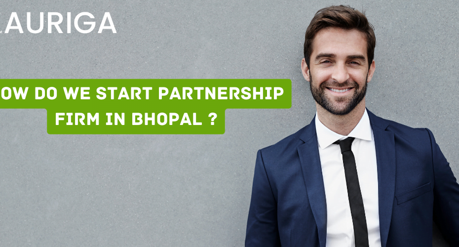 how do we start partnership firm in Bhopal ?