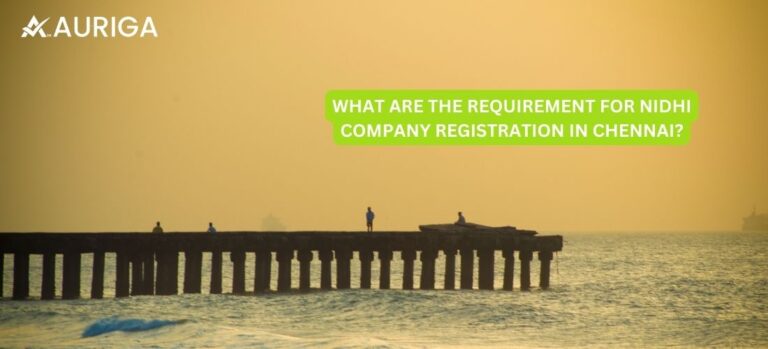 WHAT ARE THE REQUIREMENT FOR REGISTRATION OF NIDHI COMPANY IN CHENNAI?