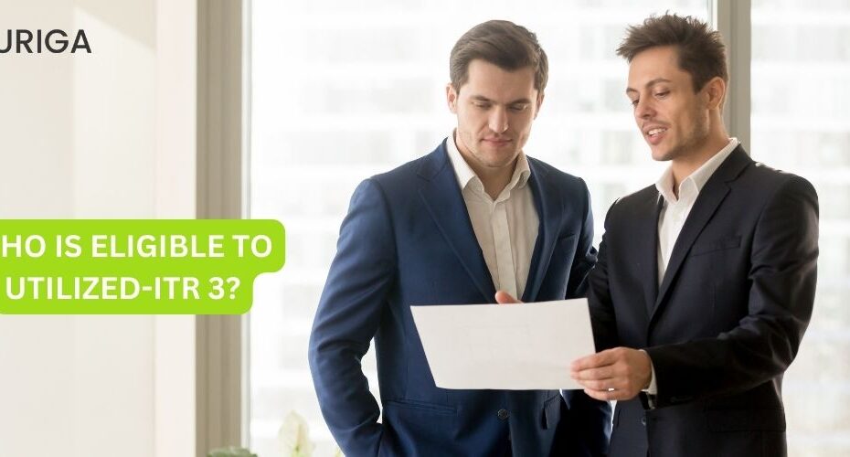 WHO IS ELIGIBLE TO UTILIZED - ITR 3