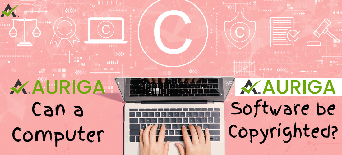 can computer software be copyrighted? 1 AURIGA ACCOUNTING PRIVATE LIMITED can computer software be copyrighted?