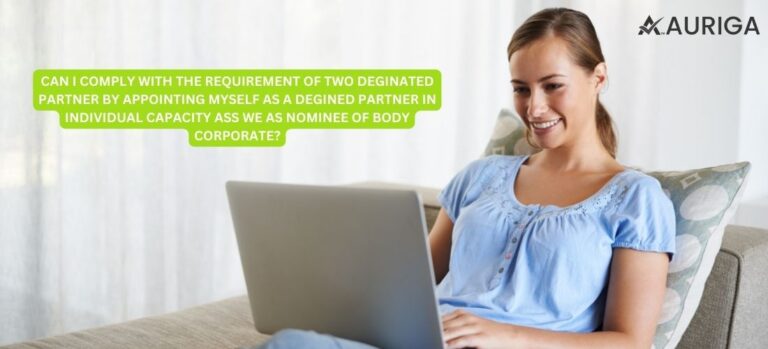 CAN I COMPLY WITH THE REQUIREMENTS OF TWO DEGINATED PARTNER BY APPOINTING NOMINEE OF BODY CORPORATE?