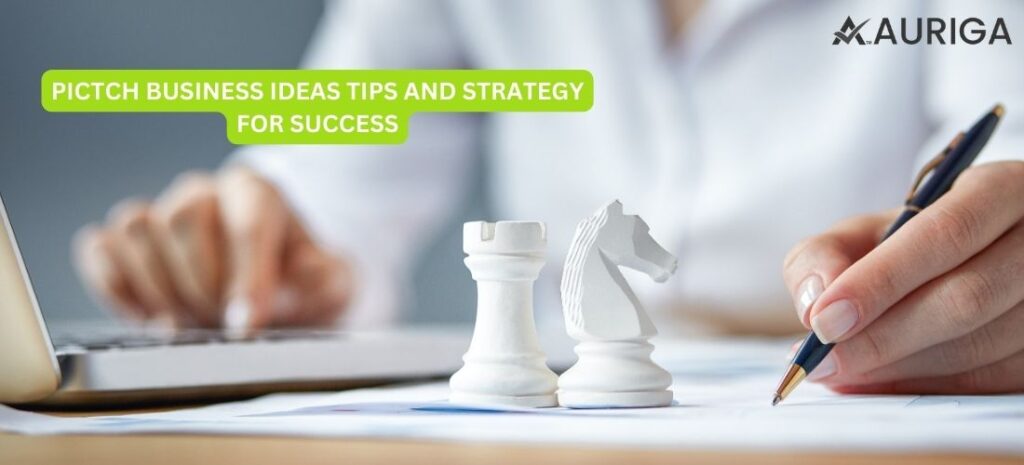 PITCH BUSINESS IDEA TIPS AND STRATEGY FOR SUCCESS? 1 AURIGA ACCOUNTING PRIVATE LIMITED BUSINESS IDEA | BUSINESS VISION | TIPS AND STRATEGY | STRATEGIC PLANNING | BUSINESS PLAN ASSISTANT | NEW BUSINESS