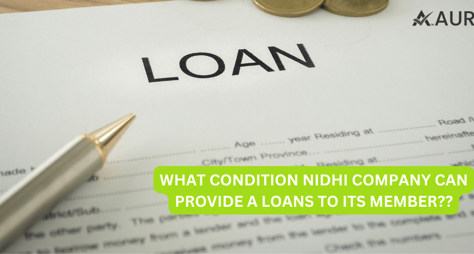 WHAT CONDITION NIDHI COMPANY CAN PROVIDE A LOANS TO ITS MEMBER?