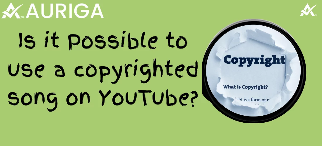 Is it possible to use a copyrighted song on youtube? 1 AURIGA ACCOUNTING PRIVATE LIMITED can computer software be copyrighted?