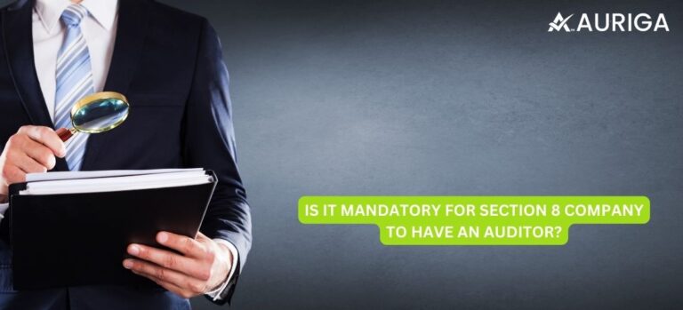 IS IT MANDATORY FOR SECTION 8 COMPANY TO HAVE AN AUDITOR?