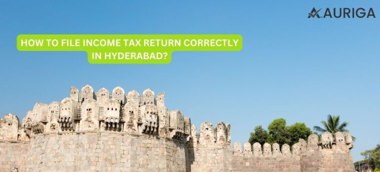 HOW TO FILE INCOME TAX RETURN CORRECTLY IN HYDERABAD?