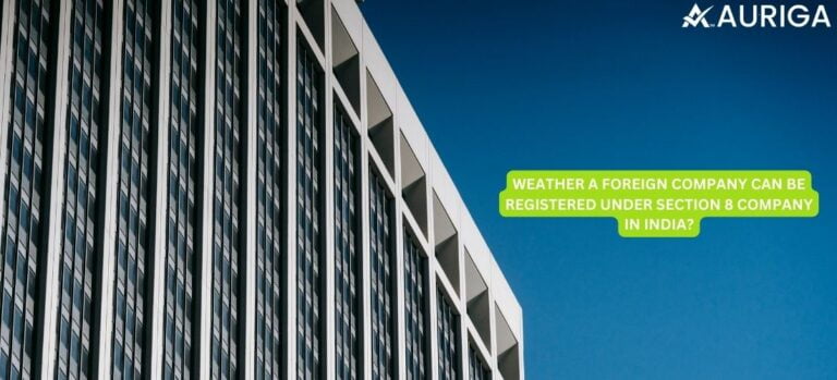 WEATHER A FOREIGN COMPANY CAN BE REGISTERED UNDER SECTION 8 COMPANY IN INDIA?