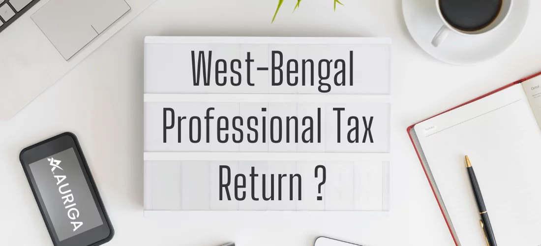 West-Bengal professional tax return ? 1 AURIGA ACCOUNTING PRIVATE LIMITED west bengal professional tax registration online