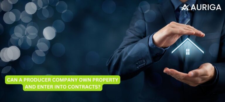 CAN A PRODUCER COMPANY OWN PROPERTY AND ENTER INTO CONTRACTS?
