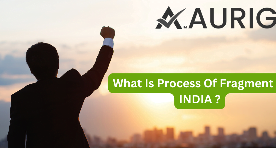 what is process of fragment in India ?