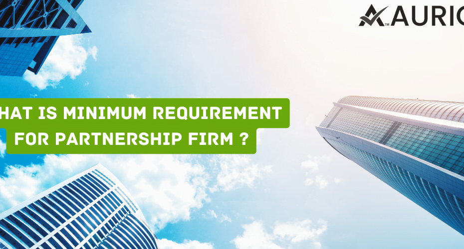 what is minimum requirement for partnership firm ?