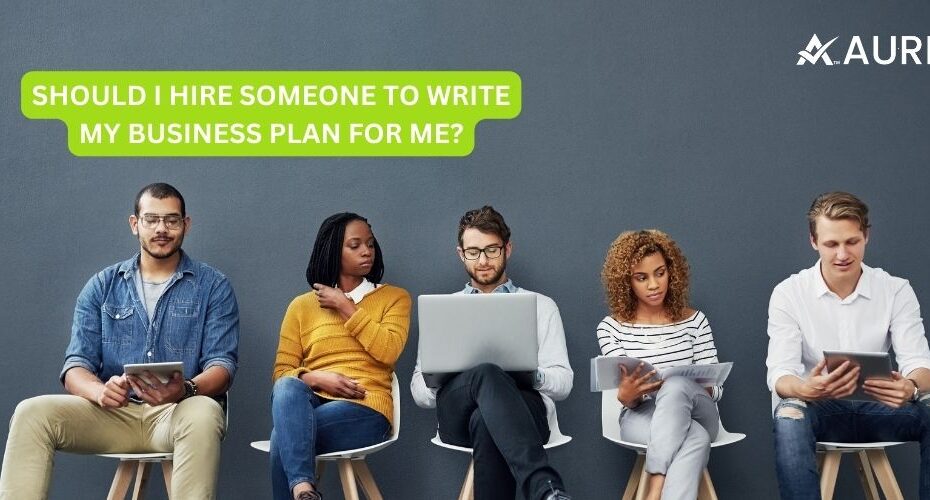 BUSINESS PLAN | HIRE SOMEONE | MY BUSINESS | WRITE BUSINESS | NEW BUSINESS