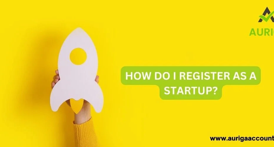 DO I REGISTER AS A STARTUP