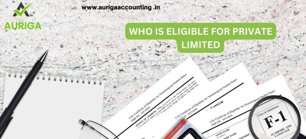 WHO IS ELIGIBLE FOR PRIVATE LIMITED