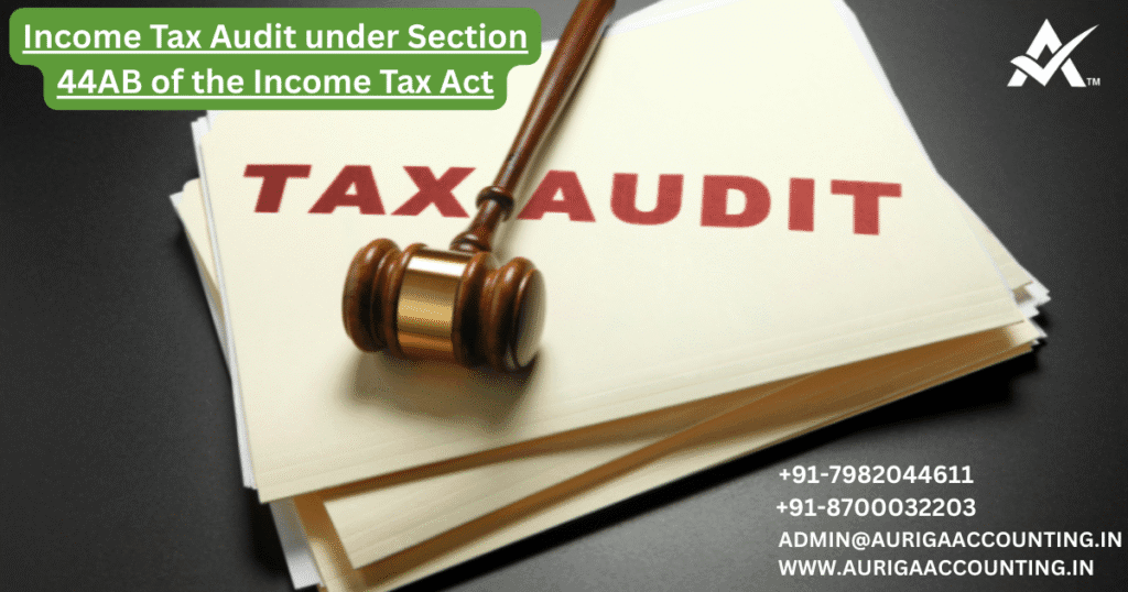 Income Tax Audit under Section 44AB of the Income Tax Act 1 AURIGA ACCOUNTING PRIVATE LIMITED AURIGA ACCOUNTING PRIVATE LIMITED Income Tax Audit