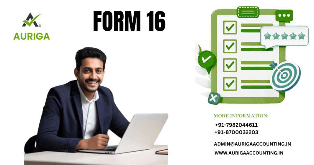 Form 16 Download Understanding Form 16A and Form 16B 1 AURIGA ACCOUNTING PRIVATE LIMITED AURIGA ACCOUNTING PRIVATE LIMITED form 16 1