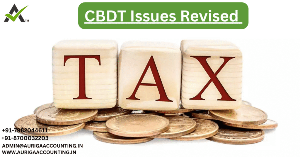 CBDT Issues Revised 1 AURIGA ACCOUNTING PRIVATE LIMITED AURIGA ACCOUNTING PRIVATE LIMITED CBDT Issues Revised