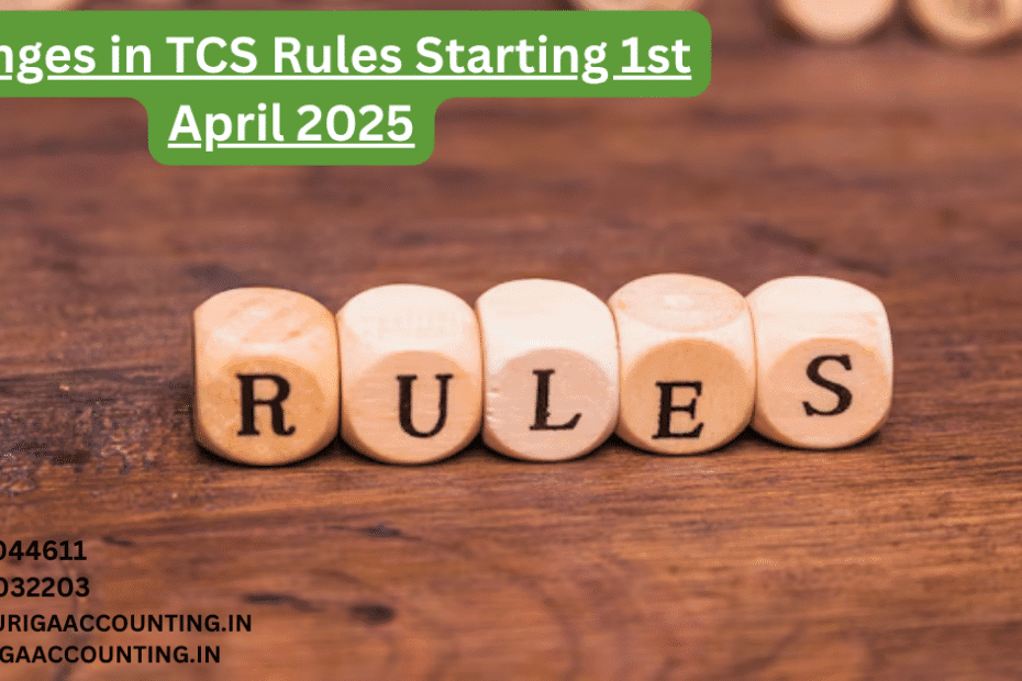 AURIGA ACCOUNTING PRIVATE LIMITED Changes in TCS Rules Starting 1st April 2025 1