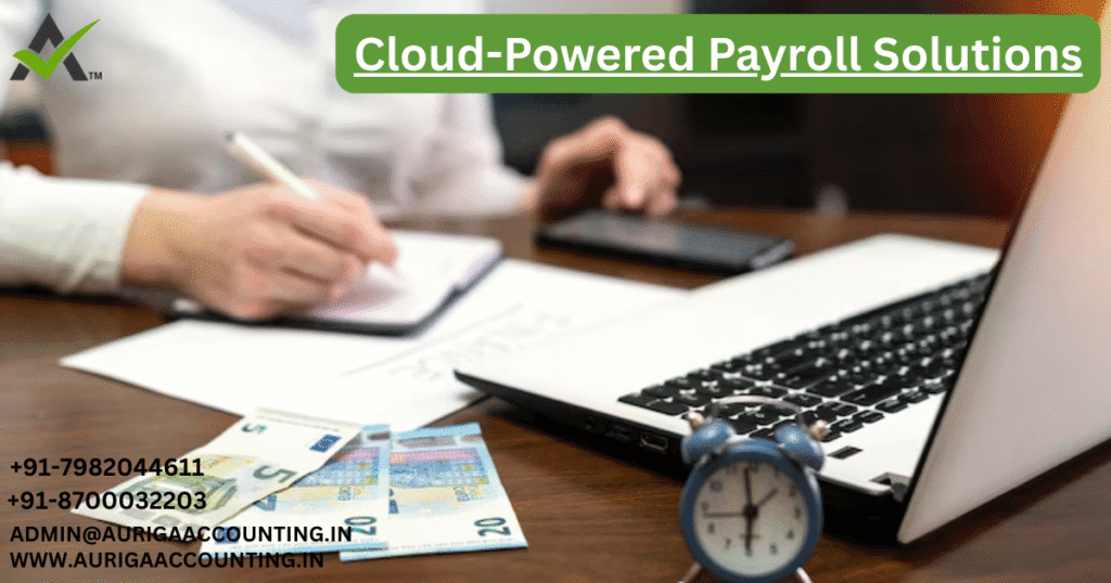 Cloud-Powered Payroll Solutions 1 AURIGA ACCOUNTING PRIVATE LIMITED AURIGA ACCOUNTING PRIVATE LIMITED Cloud Powered Payroll Solutions
