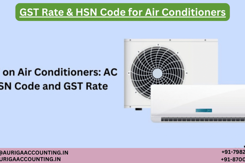 AURIGA ACCOUNTING PRIVATE LIMITED GST Rate HSN Code for Air Conditioners